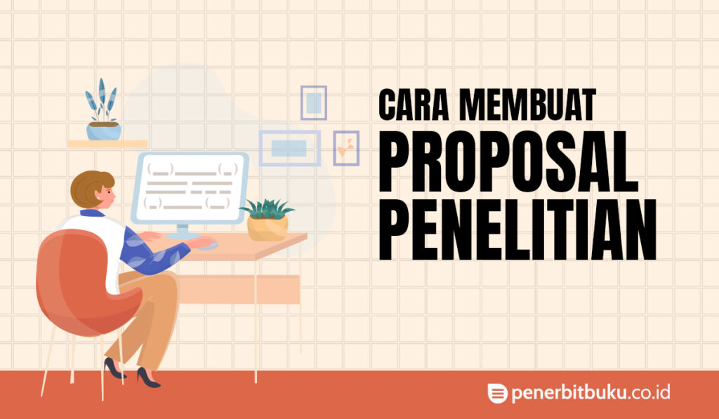 Cara Membuat Proposal Penelitian Yang Terstruktur Penerbit Buku