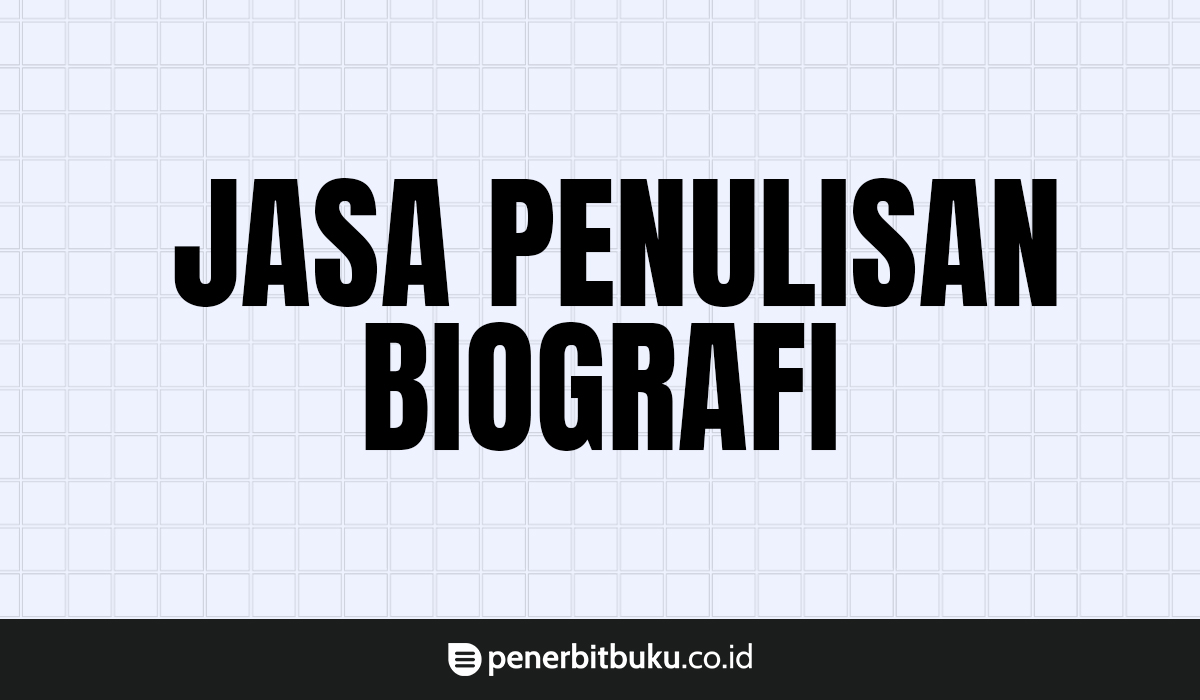 Jasa Penulisan Biografi Terbaik di Indonesia