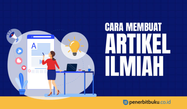 Cara Membuat Artikel Ilmiah (Panduang Lengkap) : Penerbit Buku